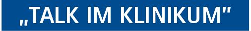 Talk im Klinikum
